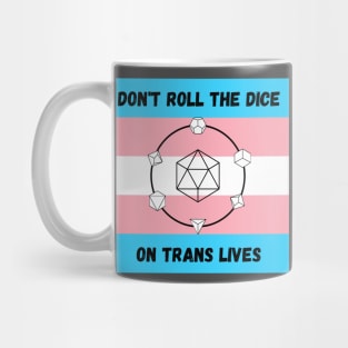 Don't Roll the Dice on Trans Lives Mug